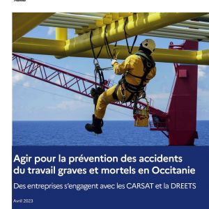 dossier « Agir pour la prévention des accidents du travail graves et mortels en Occitanie  Des entreprises sengagent avec les CARSAT et la DREETS »