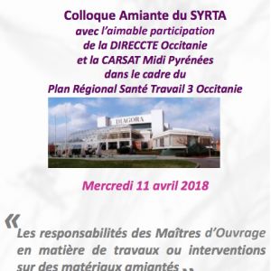 Colloque Amiante du SYRTA avec laimable participation de la DIRECCTE Occitanie et la CARSAT Midi Pyrnes dans le cadre du Plan Rgional Sant Travail 3 Occitanie Mercredi 11 avril 2018