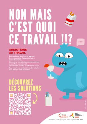 Non, mais c'est quoi ce travail !!? : Prvenir les addictions au travail