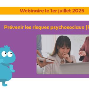 [01/07/2025 14h30 - en ligne] Prévenir les risques psychosociaux (RPS)