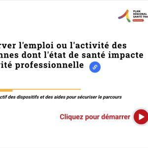 Prserver l'emploi ou l'activit des personnes dont l'tat de sant impacte l'activit professionnelle