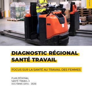 Diagnostic re&#769;gional Occitanie - Focus Sant au travail des femmes en Occitanie