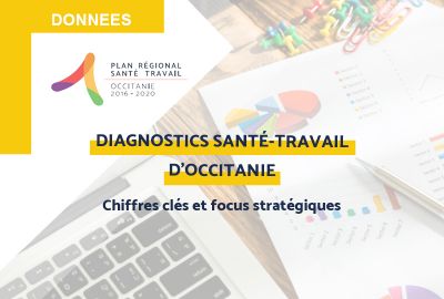 Le diagnostic rgional sant-travail d'Occitanie : Chiffres cls et focus thmatiques pour aider  la construction du futur PRST 4 Occitanie